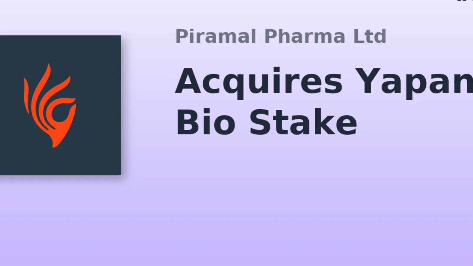 Expanding biologics footprint, PiramalPharma takes controlling stake in Yapan Bio